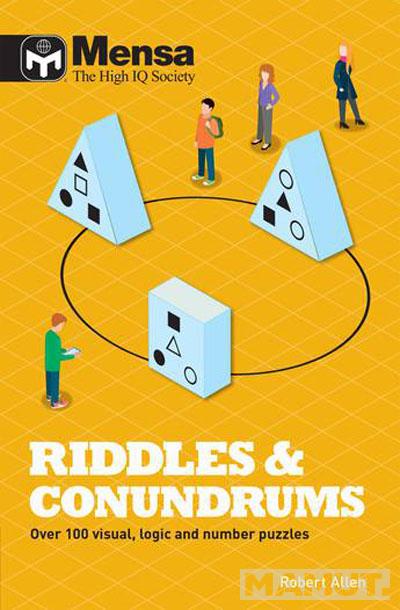 MENSA RIDDLES AND CUNUNDRUMS 