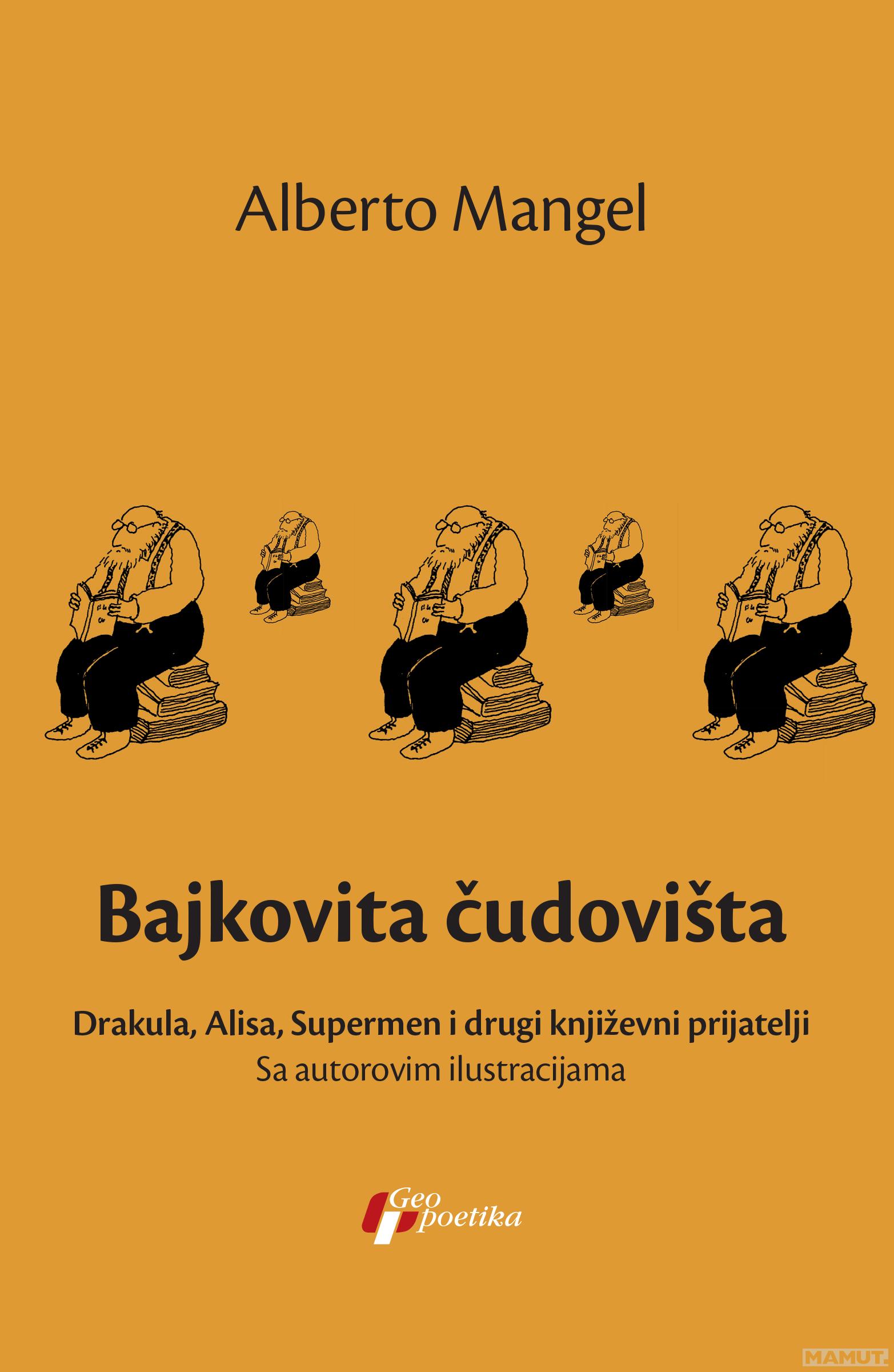 BAJKOVITA ČUDOVIŠTA DRAKULA ALISA SUPERMEN I DRUGI KNJIŽEVNI PRIJATELJI 