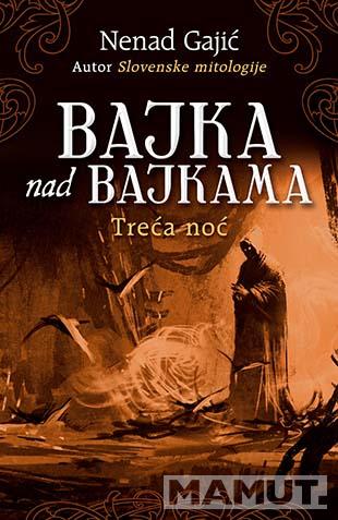 BAJKA NAD BAJKAMA - Treća noć 