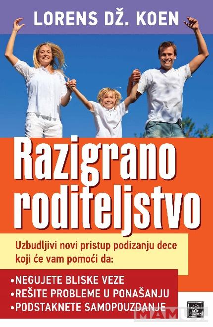 RAZIGRANO RODITELJSTVO 