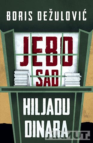 JEBO SAD HILJADU DINARA 