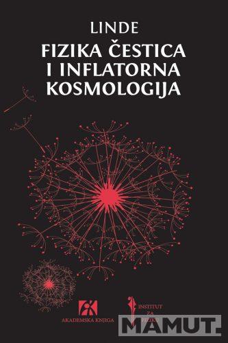 FIZIKA ČESTICA I INFLATORNA KOSMOLOGIJA 