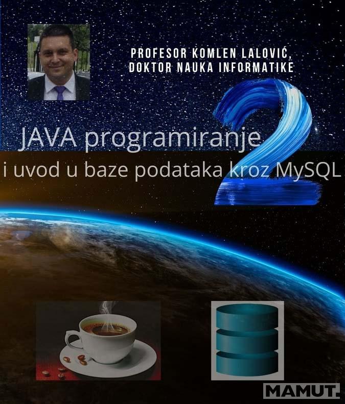 JAVA PROGRAMIRANJE 2 i uvod u baze podataka kroz MySQL 