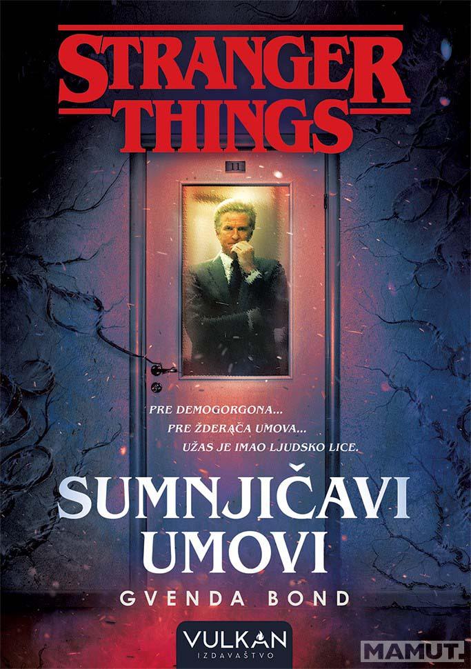 Stranger Things SUMNJIČAVI UMOVI 