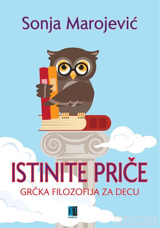 ISTINITE PRIČE : GRČKA FILOZOFIJA ZA DECU 