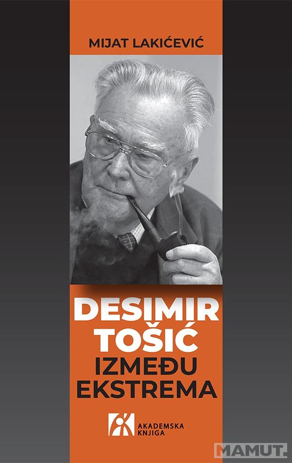 DESIMIR TOŠIĆ Između ekstrema 