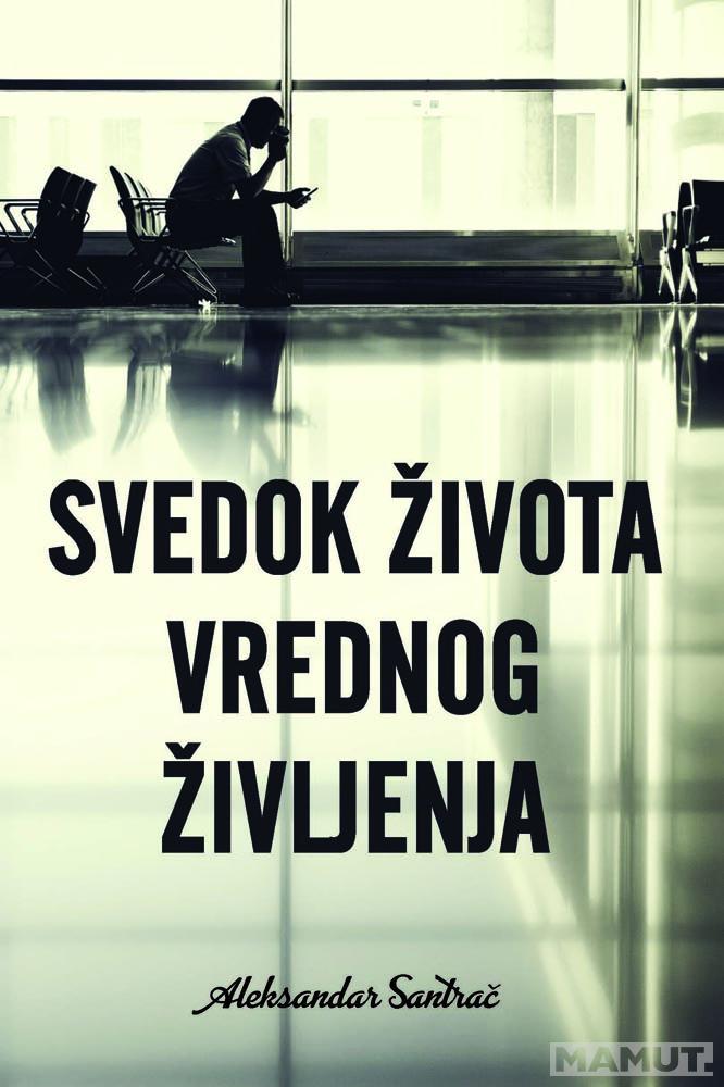 SVEDOK ŽIVOTA VREDNOG ŽIVLJENJA 