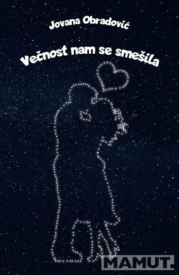 VEČNOST NAM SE SMEŠILA 