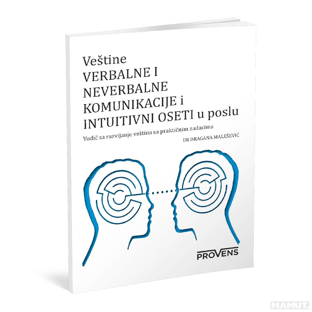 VEŠTINA VERBALNE I NEVERBALNE KOMUNIKACIJE I INTUITIVNI OSETI U POSLU 