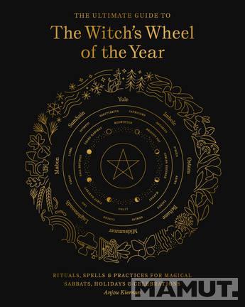 THE ULTIMATE GUIDE TO THE WITCHS WHEEL OF THE YEAR 