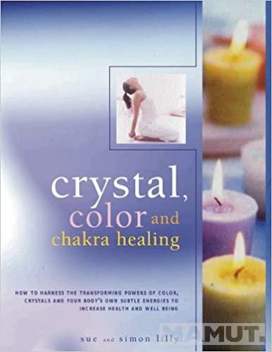 CRYSTALS, COLOUR AND CHAKRA HEALING 