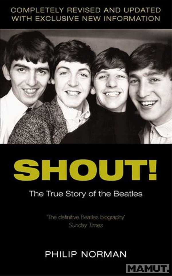 SHOUT THE TRUE STORY OF THE BEATLES 