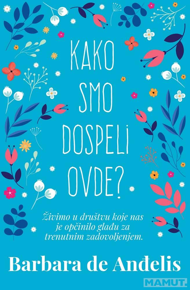 KAKO SMO DOSPELI OVDE? 