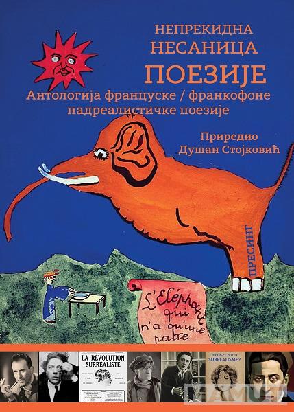 NEPREKIDNA NESANICA POEZIJE, ANTOLOGIJA POEZIJE FRANCUSKOG NADREALIZMA 