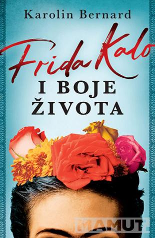 FRIDA KALO I BOJE ŽIVOTA 