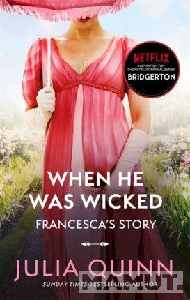 BRIDGERTON WHEN HE WAS WICKED, book 6 