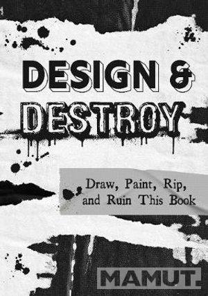 DESIGN AND DESTROY 