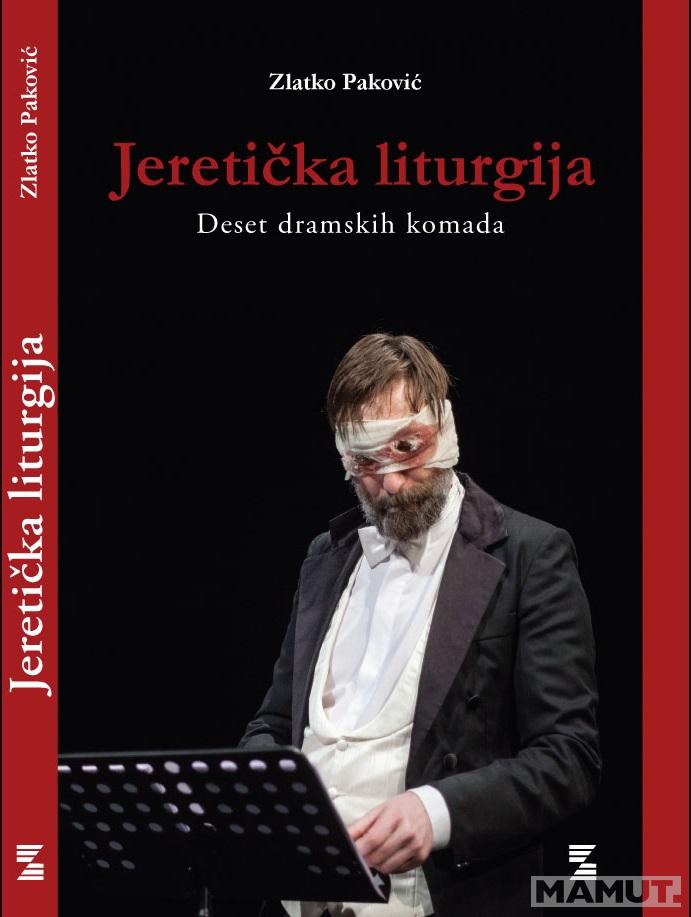 JERETIČKA LITURGIJA  - deset dramskih komada 