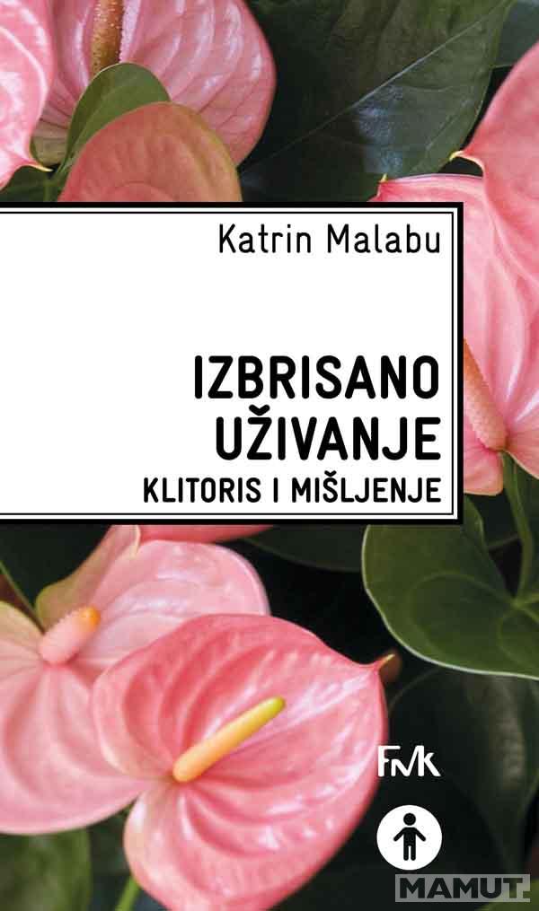 IZBRISANO UŽIVANJE: KLITORIS I MIŠLJENJE 