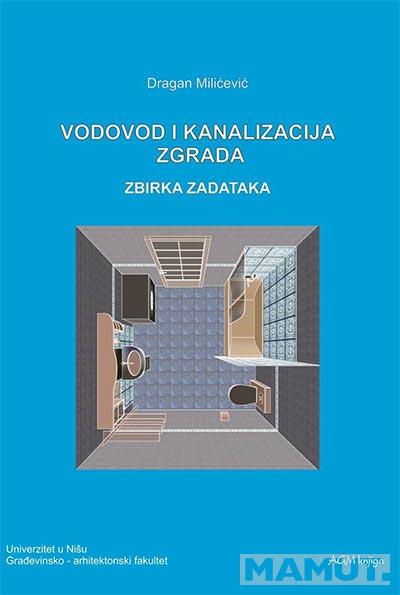 VODOVOD I KANALIZACIJA ZGRADA : ZBIRKA ZADATAKA 