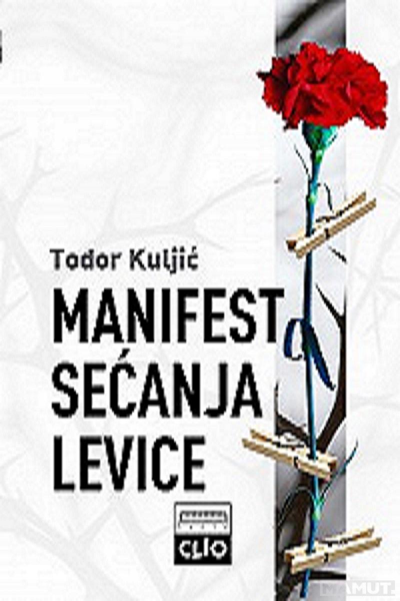 MANIFEST SEĆANJA LEVICE - Kontrasećanje potlačenih i zaboravljenih / tvrdi povez 