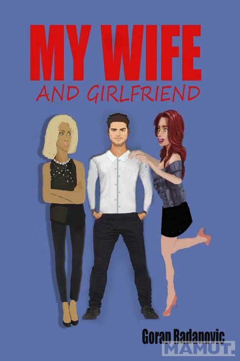 MY WIFE AND GIRLFRIEND 