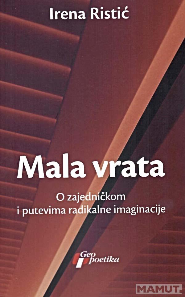 MALA VRATA - O zajedničkim i putevima radikalne imaginacije 