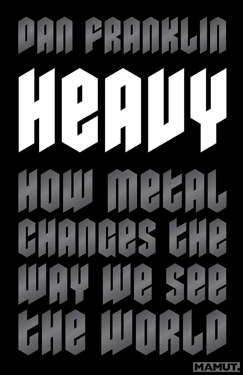 HEAVY How Metal Changes the Way We See the World 