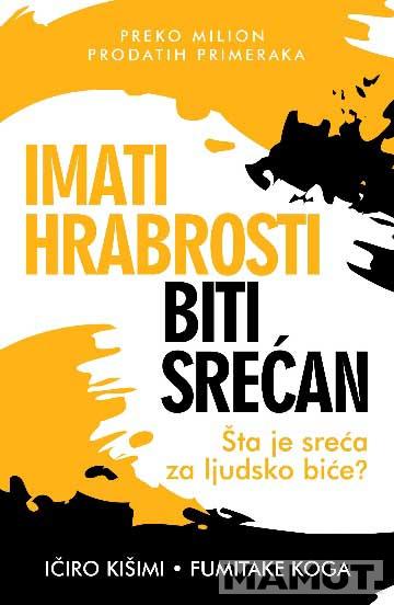 IMATI HRABROSTI BITI SREĆAN 