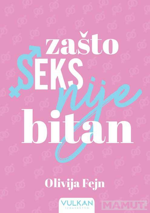 ZAŠTO SEKS NIJE BITAN 