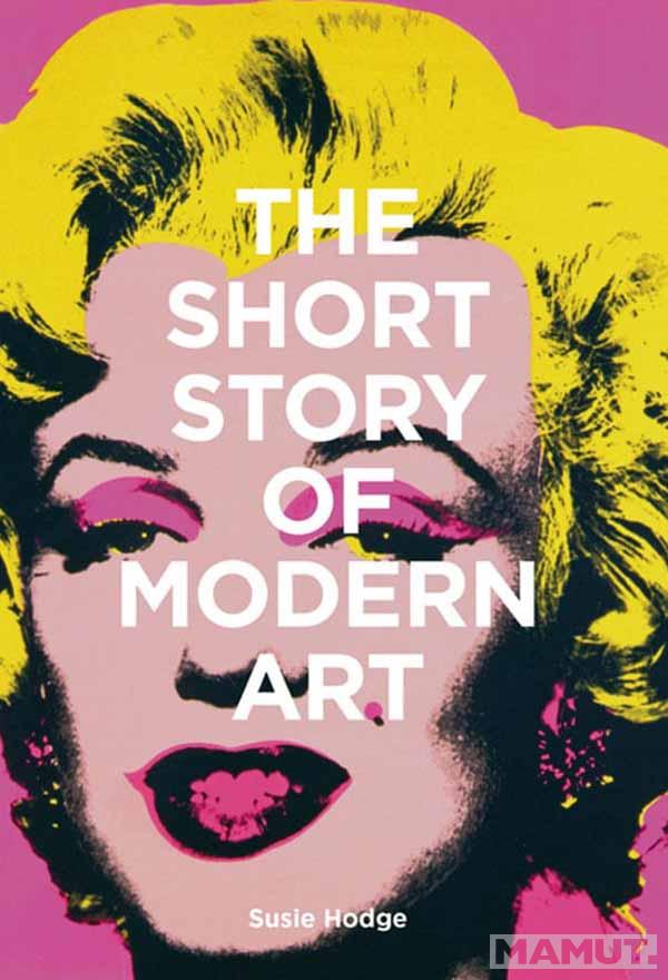 THE SHORT STORY OF MODERN ART 