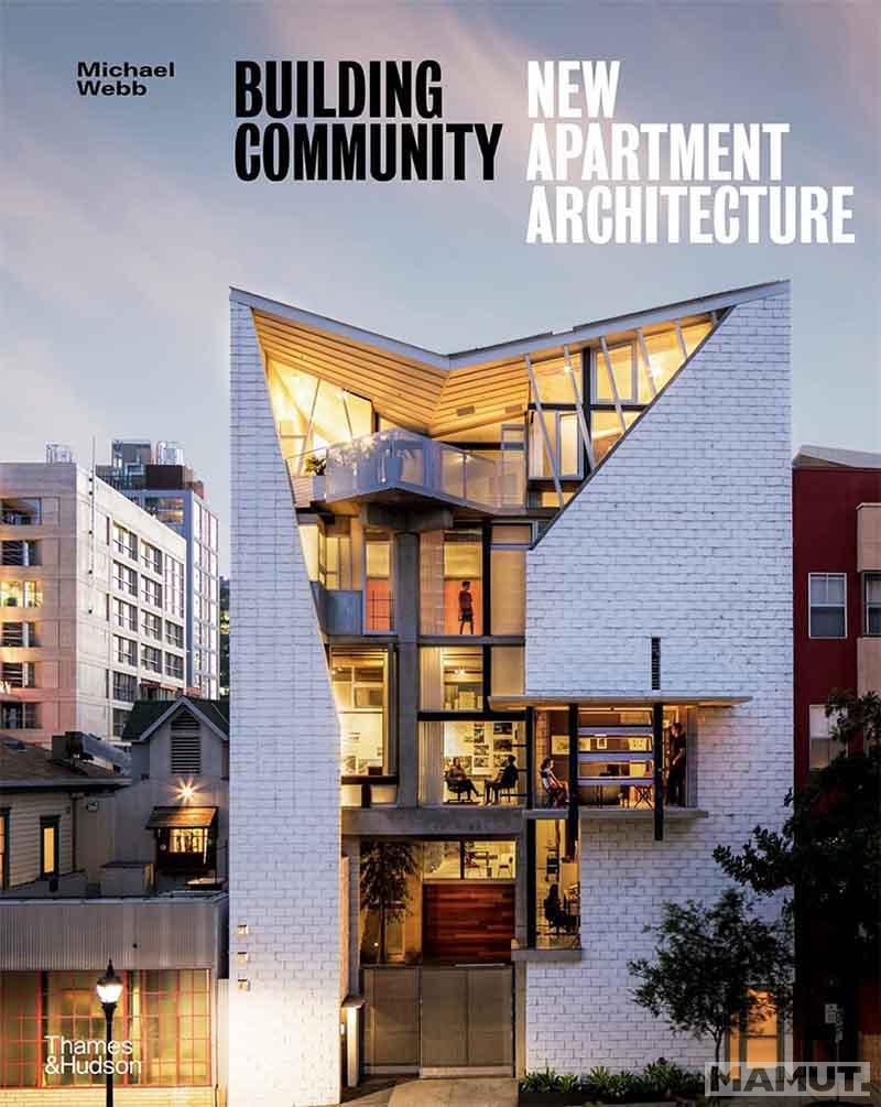 BUILDING COMMUNITY  New Apartment Architecture 