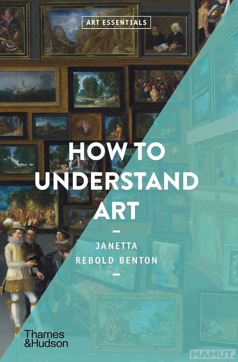 HOW TO UNDERSTAND ART Art Essentials 