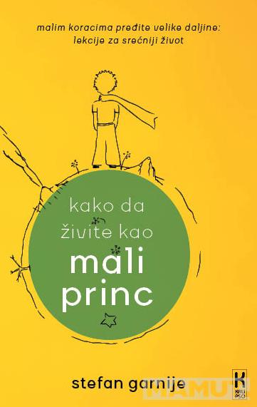 KAKO DA ŽIVITE KAO MALI PRINC 