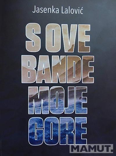 S OVE BANDE MOJE GORE 