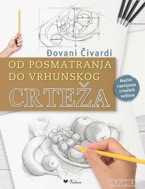 OD POSMATRANJA DO VRHUNSKOG CRTEŽA 