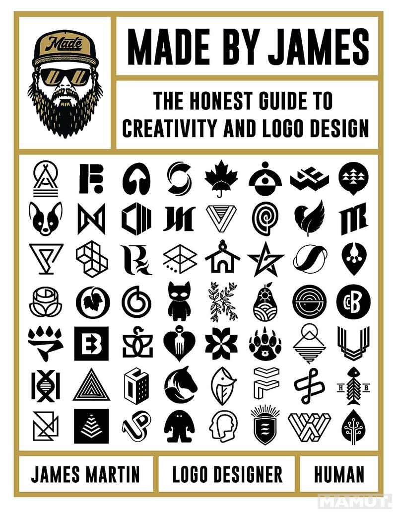 MADE BY JAMES The Honest Guide to Creativity and Logo Design 