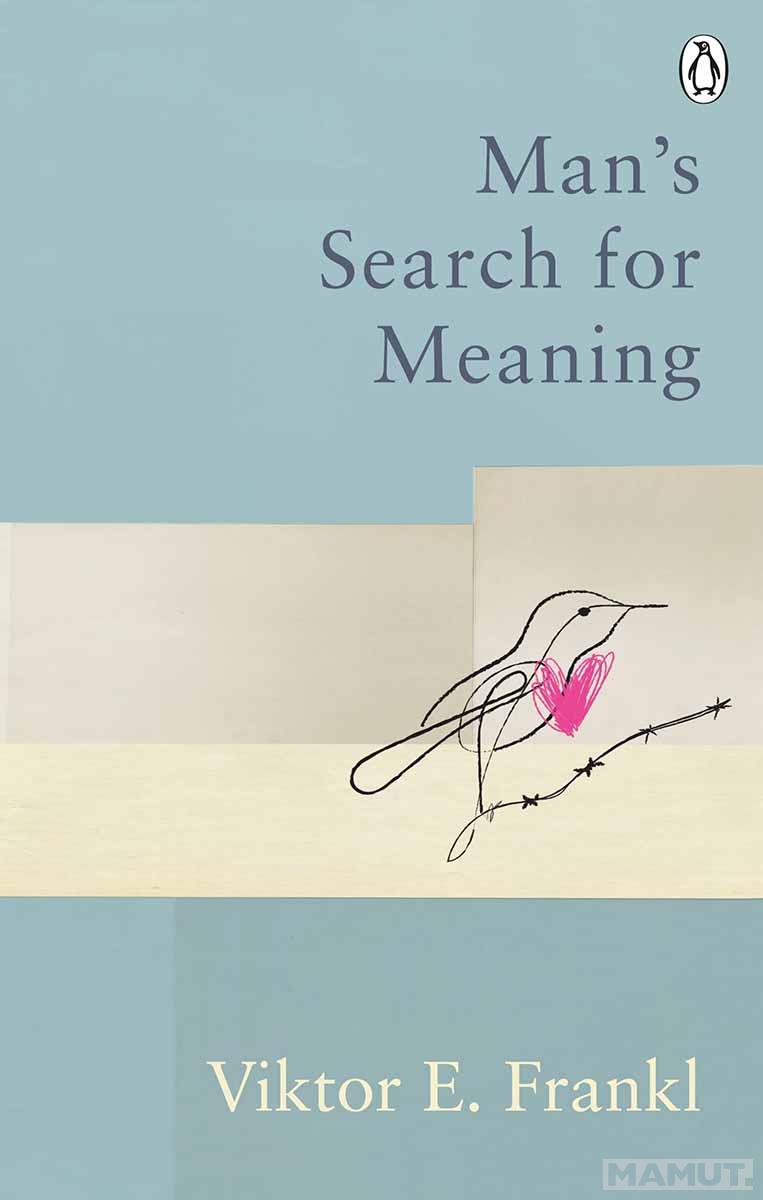 MANS SEARCH FOR MEANING 