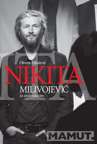 NIKITA MILIVOJEVIĆ - Ja ovde silazim 