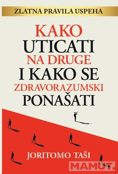 KAKO UTICATI NA DRUGE I KAKO SE ZDRAVORAZUMSKI PONAŠATI 