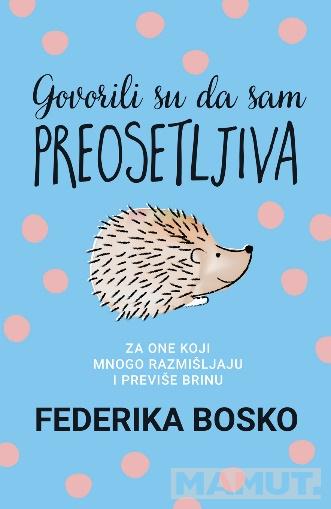 GOVORILI SU DA SAM PREOSETLJIVA 