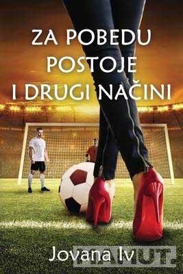 ZA POBEDU POSTOJE I DRUGI NAČINI 