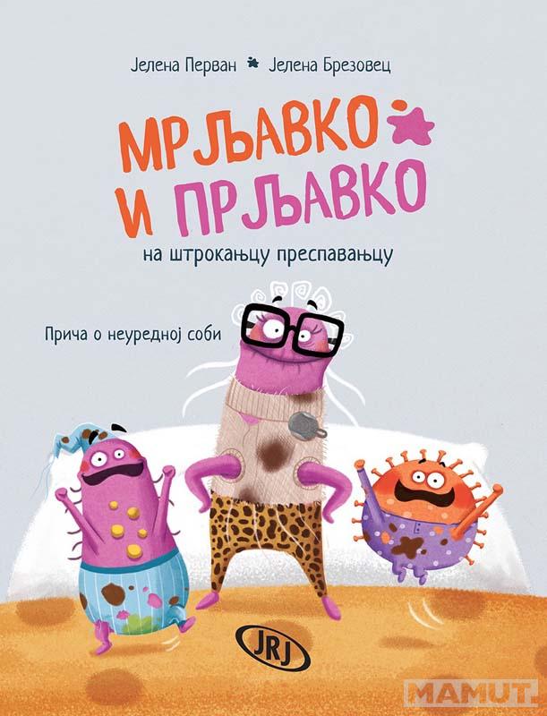 MRLJAVKO I PRLJAVKO NA ŠTROKANJCU PRESPAVANJCU – PRIČA O NEUREDNOJ SOBI 