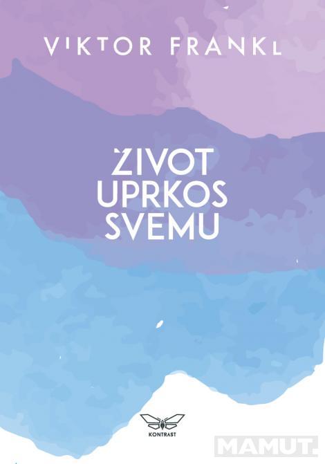 ŽIVOT UPRKOS SVEMU 