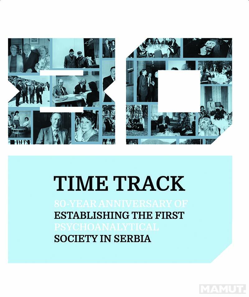 TIME TRACK 80 year anniversary of the first psychoanalytical society in Serbia 