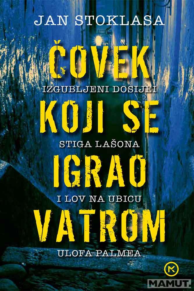 ČOVEK KOJI SE IGRAO VATROM: izgubljeni dosijei Stiga Lašona i lov na ubicu Ulofa Palmea 