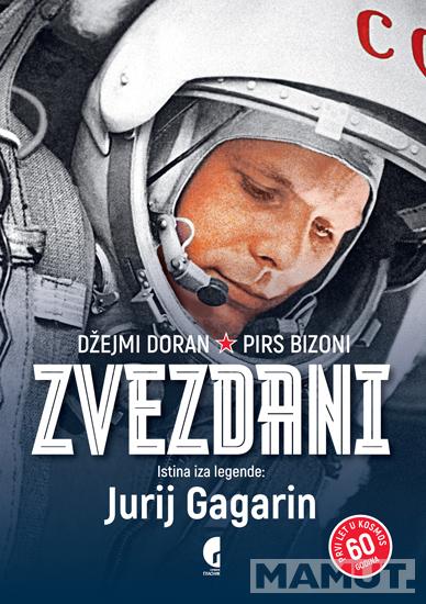 ZVEZDANI - ISTINA IZA LEGENDE- JURIJ GAGARIN 