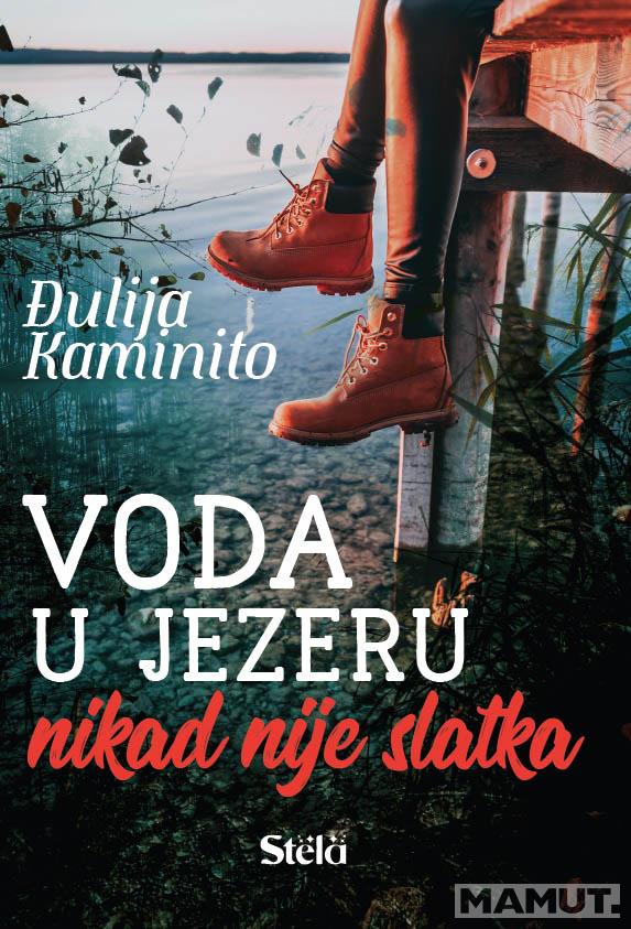 VODA U JEZERU NIKADA NIJE SLATKA 