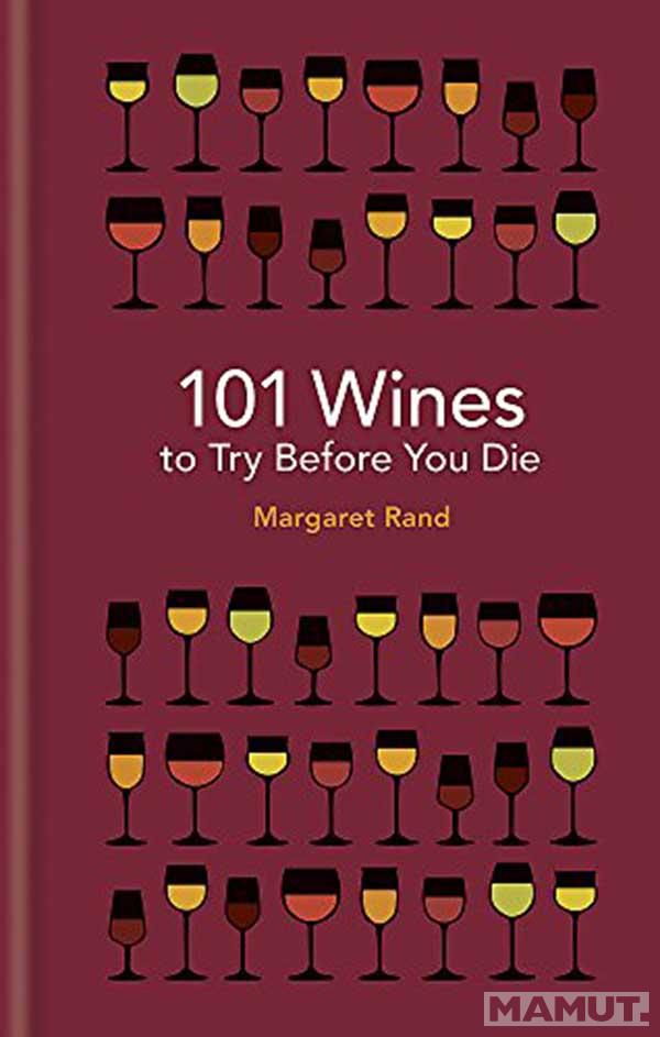 101 WINES TO TRY BEFORE YOU DIE 
