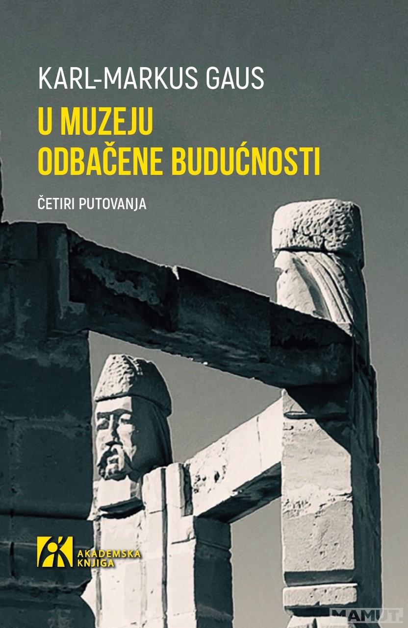 U MUZEJU ODBAČENE BUDUĆNOSTI Četiri putovanja 